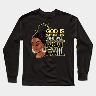 God is within her, she will not fail, Woman of Faith, Black Girl Long Sleeve T-Shirt